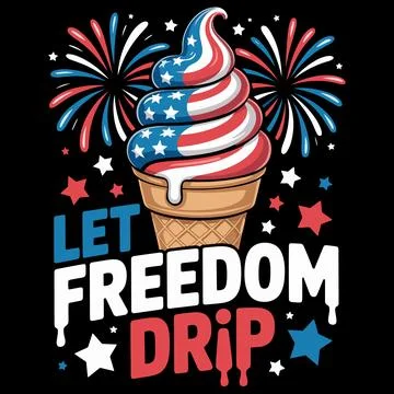 Let Freedom Drip 4th Of July Vector USA Flag Ice Cream Fireworks Graphic Stock Illustration