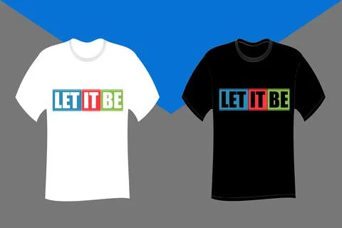 Let it be Typography T Shirt Design Stock Illustration