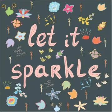 Let it sparkle hand drawn floral quote. Stock Illustration