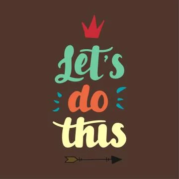 Let s do this hand drawn lettering vector illustration Stock Illustration