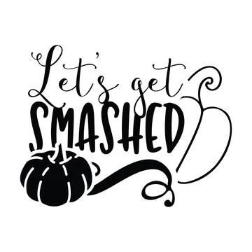 Let s Get Smashed typography t-shirt design, tee print, t-shirt design Stock Illustration