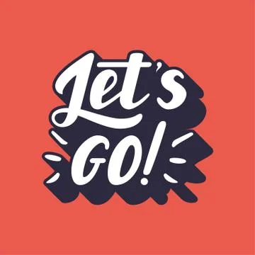 Let s go lettering vector illustration Stock Illustration