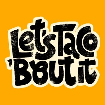 Let s taco bout it Stock Illustration