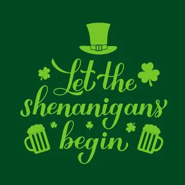 Let the shenanigans begin calligraphy hand lettering. Funny St. Patricks da.. Stock Illustration