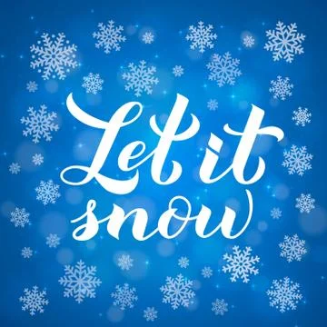 Let is snow calligraphy hand lettering on blue background with bokeh and snow Stock Illustration