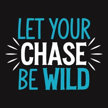 Let Your Chase Be Wild - Motivational Typography for Adventurous and Bold P.. Stock Illustration