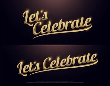 Let's Celebration Golden Logo. Calligraphy lettering. Handwritten phrase Stock Illustration