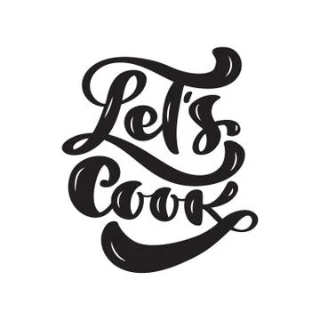 Lets cook calligraphy lettering vector Kitchen text for food blog. Hand drawn Stock Illustration