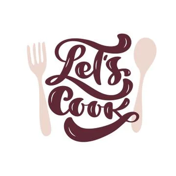 Lets Cook calligraphy lettering vector cooking text with cutlery for logo food Stock-Illustration
