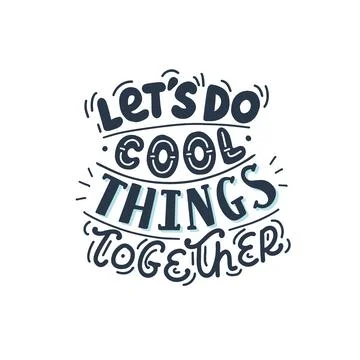 Let's do cool things together, cute hand drawn motivational lettering. Vector Иллюстрация