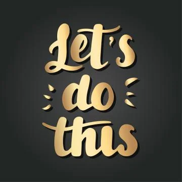 Lets do this hand drawn lettering vector illustration Stock Illustration