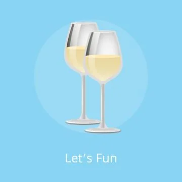 Lets Fun Poster with White Wine Classical Alcohol Stock Illustration