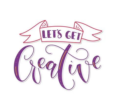 Lets get creative - colored lettering, vector illustration Stock Illustration