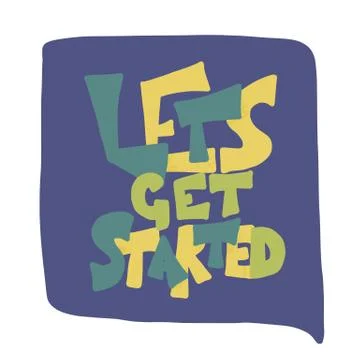 Lets get started quote. Poster template with stylized text and design element Stock Illustration