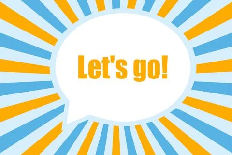 Let's go bubble banner icon. Poster speech illustration symbol. Label infor.. Stock Illustration