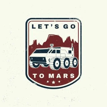 Lets go to mars logo, badge, shirt, t, design, print. Vector. Concept for shirt Stock Illustration