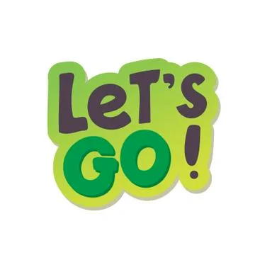 Let's go vector lettering card. sticker on green Hand drawn illustration phra Stock Illustration