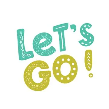 Let's go vector lettering card. Hand drawn illustration phrase. Handwritten m Stock Illustration