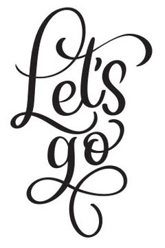 Lets go vector vintage text. Calligraphy lettering illustration EPS10 on white Stock Illustration