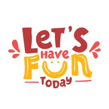 Let's have fun - hand drawn brush lettering. vector illustration. motivation  Stock Illustration