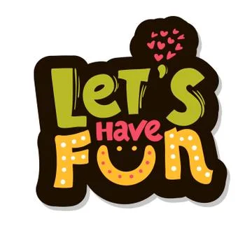 Let's have fun - hand drawn brush lettering. vector illustration. Typography  Stock Illustration