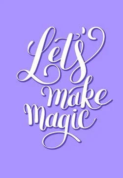 Lets make magic ink hand lettering positive quote typography pos Stock Illustration