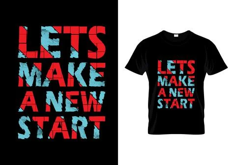 Lets Make A New Start Typography T Shirt Design Stock Illustration