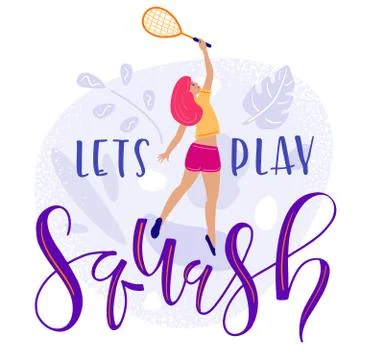 Lets play squash - text and girl with racket in flat cartoon stile Stock Illustration