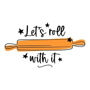 Let's roll with it quote. Rolling pin vector illustration. Stock Illustration