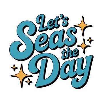 Let's Seas the Day retro script text lettering vintage Stock Illustration