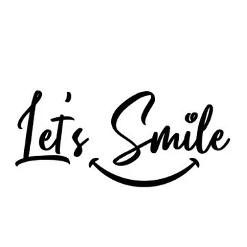 Let's Smile. Hand drawn typography poster. T shirt hand lettered calligraphic Stock Illustration