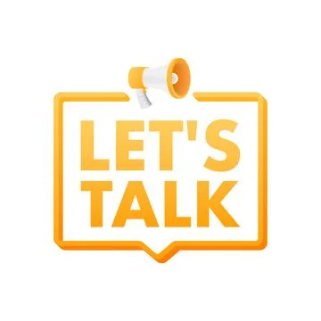 Lets talk Dialog, chat speech bubble and megaphone. Marketing concept. Stock Illustration