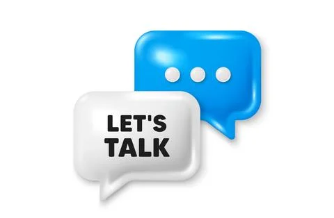 Lets talk tag. Connect offer sign. Chat speech bubble 3d icon. Vector Stock Illustration