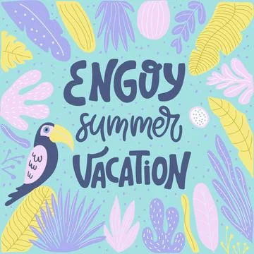 Lettering composition about summer - enjoy summer vacation - in vector graphics Stock Illustration