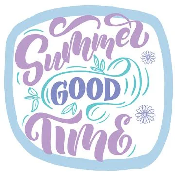 Lettering composition about summer - summer good time - in vector graphics Stock Illustration