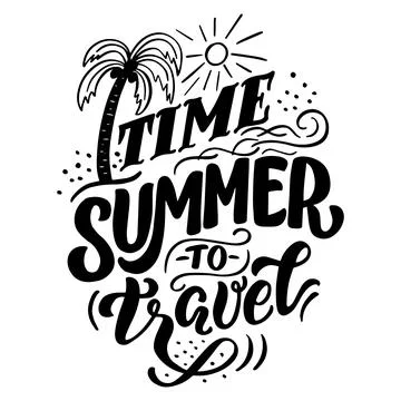 Lettering composition about summer - time summer to travel - in vector graphics Stock Illustration