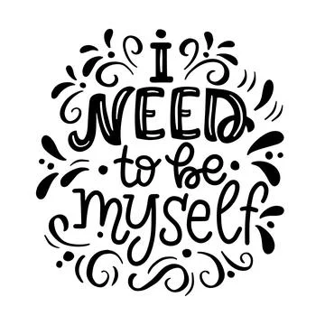 Lettering composition - i need to be myself - and decorative elements, in vector Stock Illustration