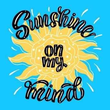 Lettering composition - sunshine on my mind - in vector graphics, on a blue Stock Illustration