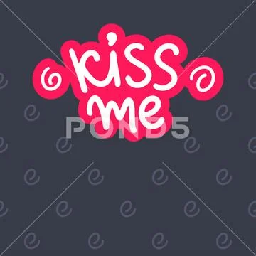 Kiss Me Lettering Photos, Images and Pictures