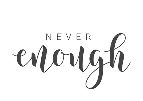 Lettering of Never Enough. Vector Stock Illustration. Stock Illustration
