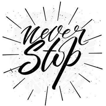 Lettering never stop wrote by brush. Never stop calligraphy. Stock Illustration