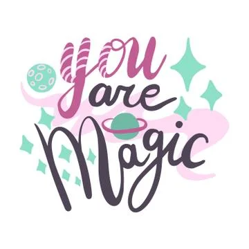 Lettering text You are magic with hand drawing planet and stars. Vector Stock Illustration