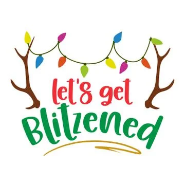 Letz get blitzened - Hand drawn lettering with reindeer for Xmas greetings cards Stock Illustration