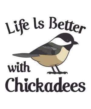 Life Is Better With Chickadees Stock Illustration