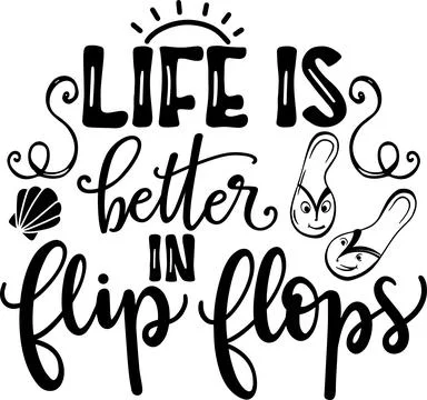 Life Is Better In Flip Flops, Beach, Summer Holiday, Vector Illustration File Stock-Illustration