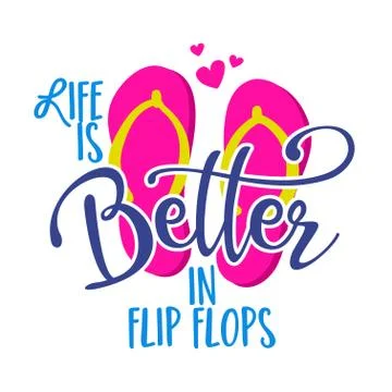 Life is better in flip flops Stock Illustration