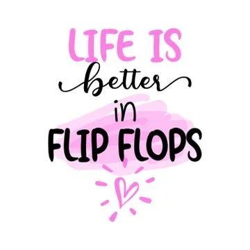 Life is better in flip flops Stock Illustration