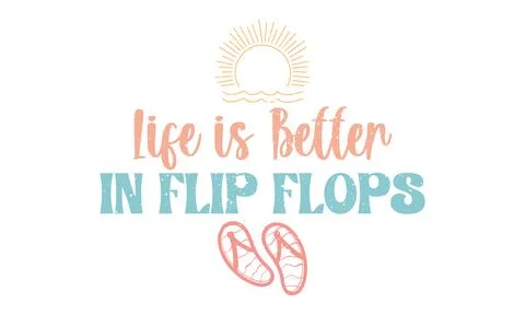Life is Better in Flip Flops Stock Illustration