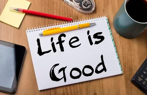 Life is Good - Note Pad With Text Stock Photos