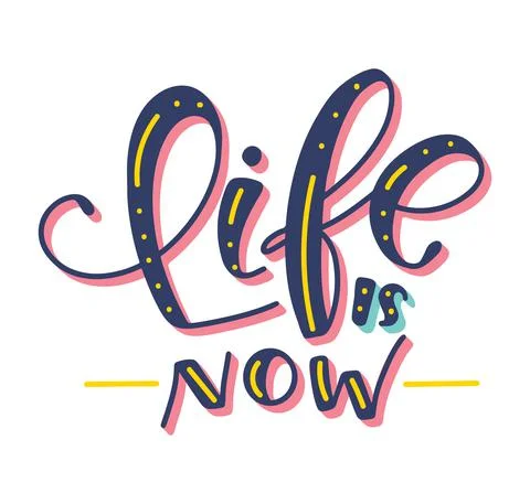 Life is now - Vector illustration Stock Illustration